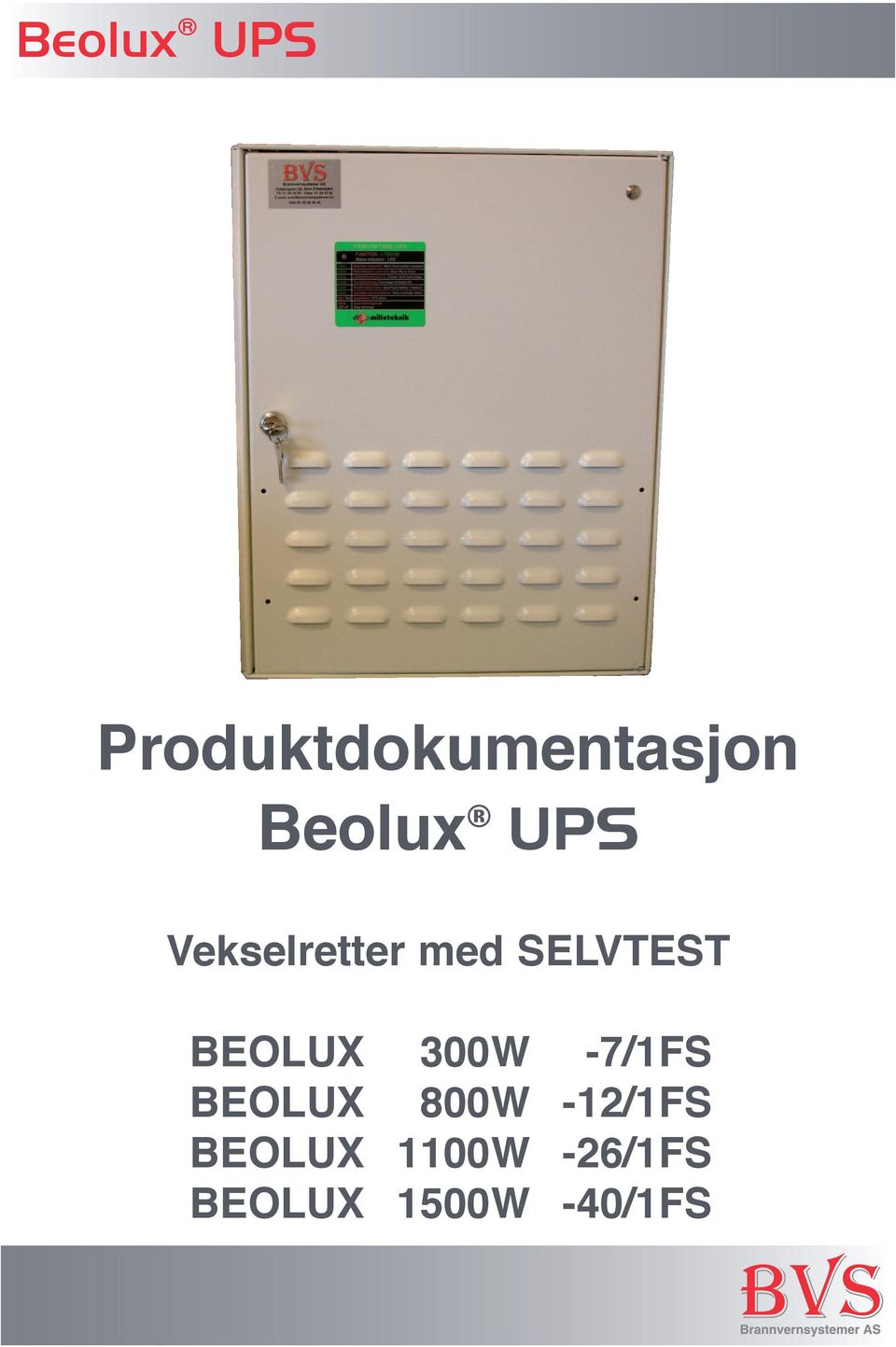 BEOLUX 300W -7/1FS BEOLUX 800W