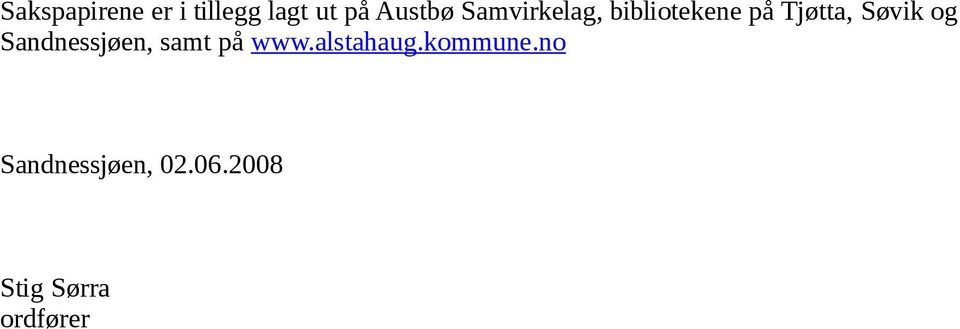 Sandnessjøen, samt på www.alstahaug.kommune.