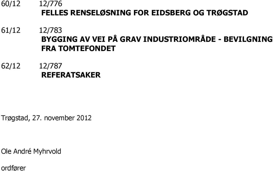 INDUSTRIOMRÅDE - BEVILGNING FRA TOMTEFONDET 62/12