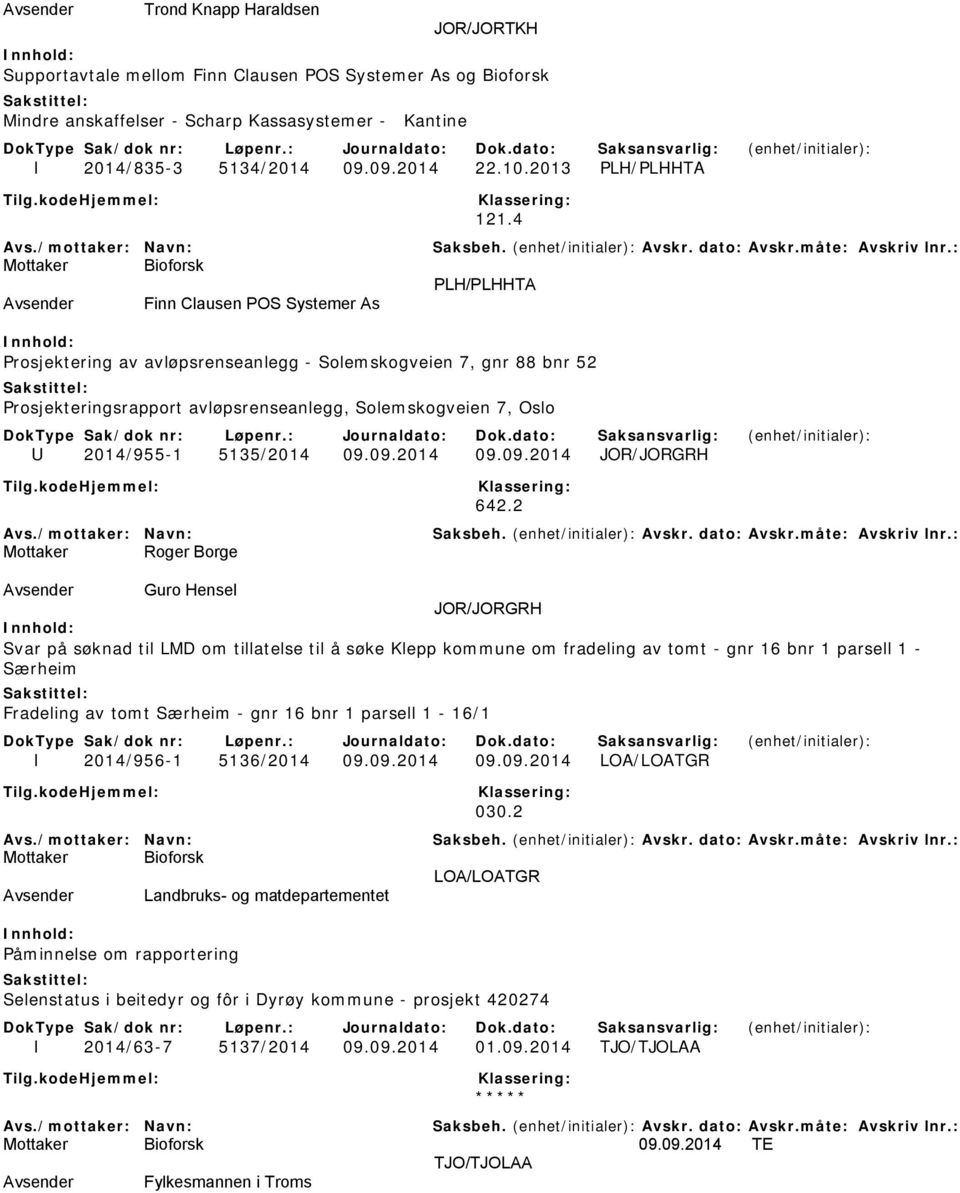 4 PLH/PLHHTA Finn Clausen POS Systemer As Prosjektering av avløpsrenseanlegg - Solemskogveien 7, gnr 88 bnr 52 Prosjekteringsrapport avløpsrenseanlegg, Solemskogveien 7, Oslo U 2014/955-1 5135/2014