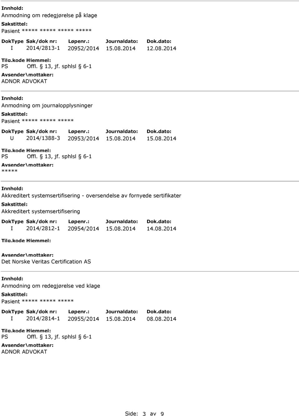 Akkreditert systemsertifisering 2014/2812-1 20954/2014 Det Norske Veritas Certification