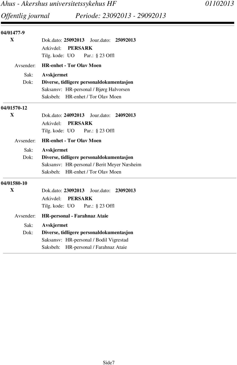 Olav Moen 04/01570-12 X Dok.dato: 24092013 Jour.