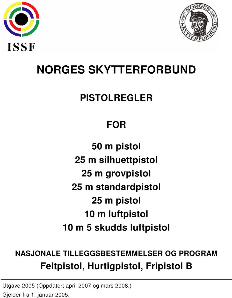 luftpistol NASJONALE TILLEGGSBESTEMMELSER OG PROGRAM Feltpistol, Hurtigpistol,