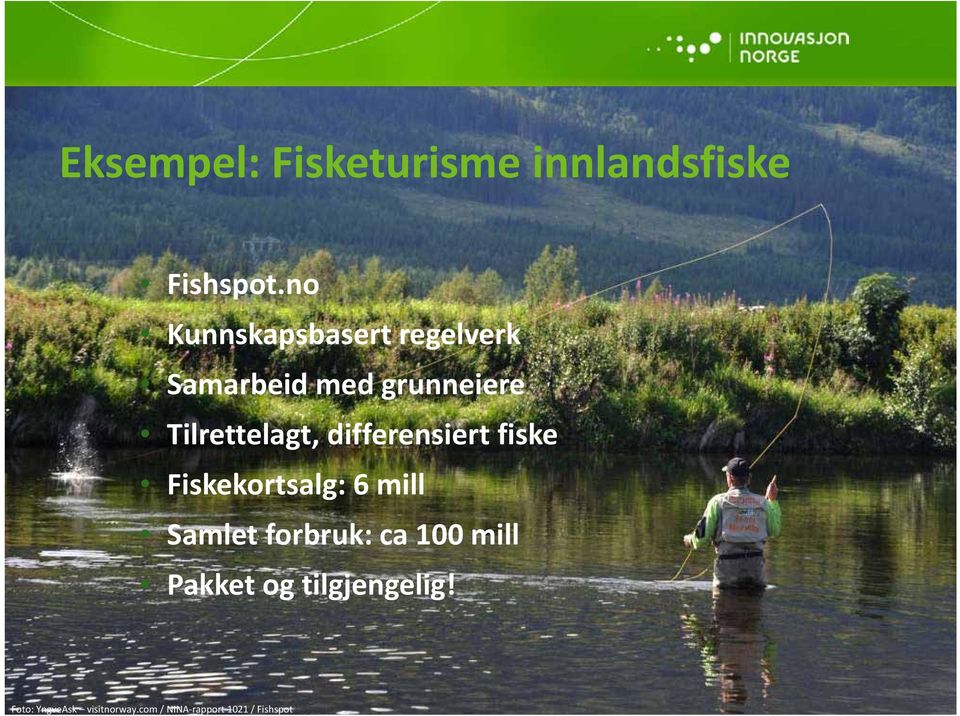 differensiert fiske Fiskekortsalg: 6 mill Samlet forbruk: ca 100