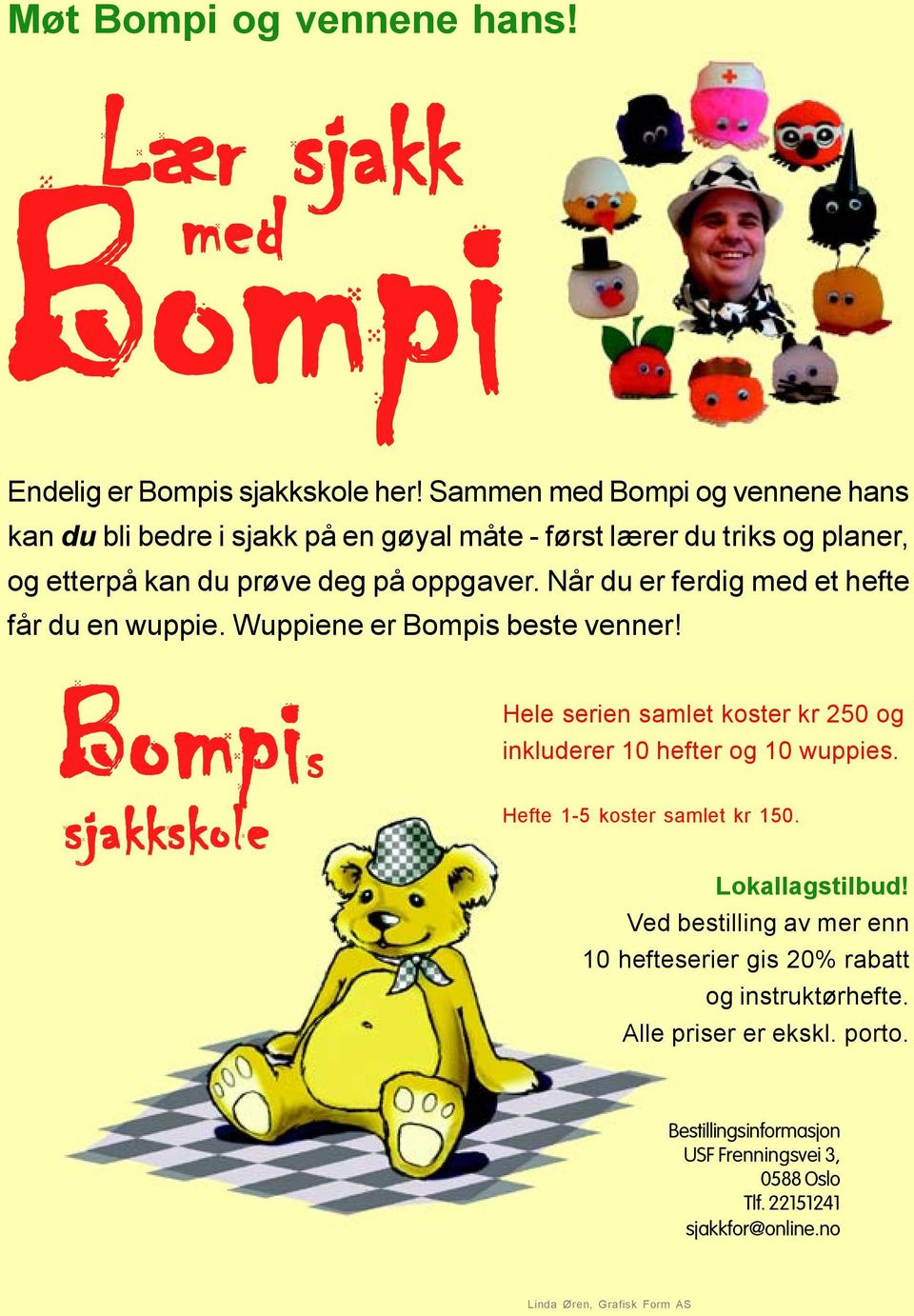 Når du er ferdig med et hefte får du en wuppie. Wuppiene er Bompis beste venner!