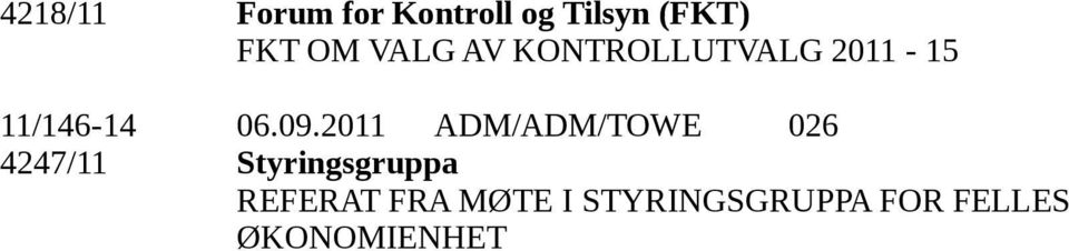 2011 ADM/ADM/TOWE 026 4247/11 Styringsgruppa