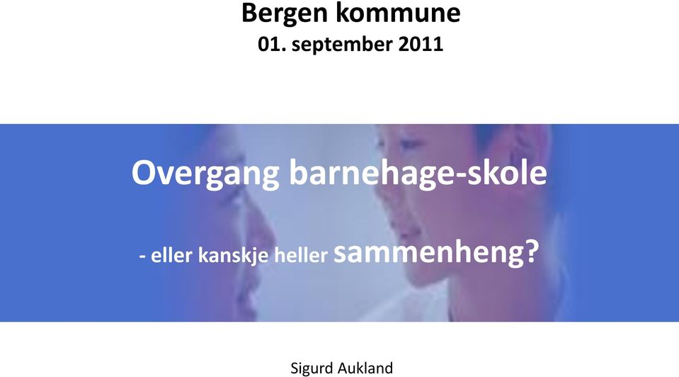 barnehage-skole - eller