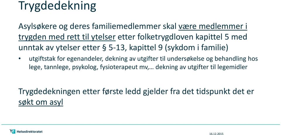 egenandeler, dekning av utgifter til undersøkelse og behandling hos lege, tannlege, psykolog, fysioterapeut