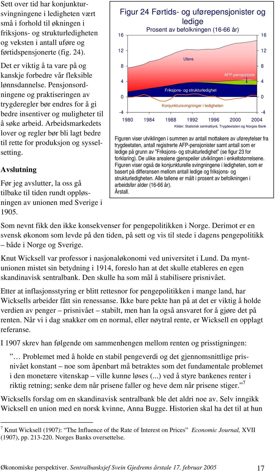 Arbeidsmarkedets lover og regler bør bli lagt bedre til rette for produksjon og sysselsetting.