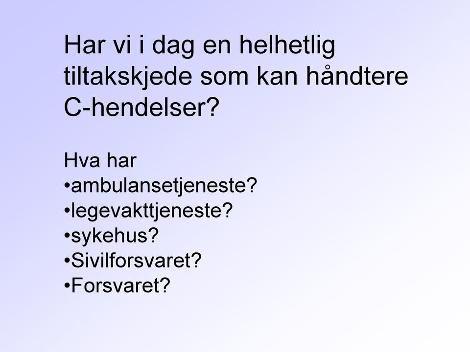 C-hendelser?