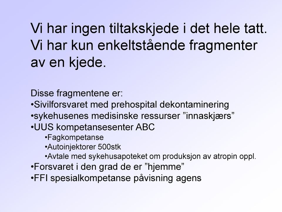 ressurser innaskjærs UUS kompetansesenter ABC Fagkompetanse Autoinjektorer 500stk Avtale med