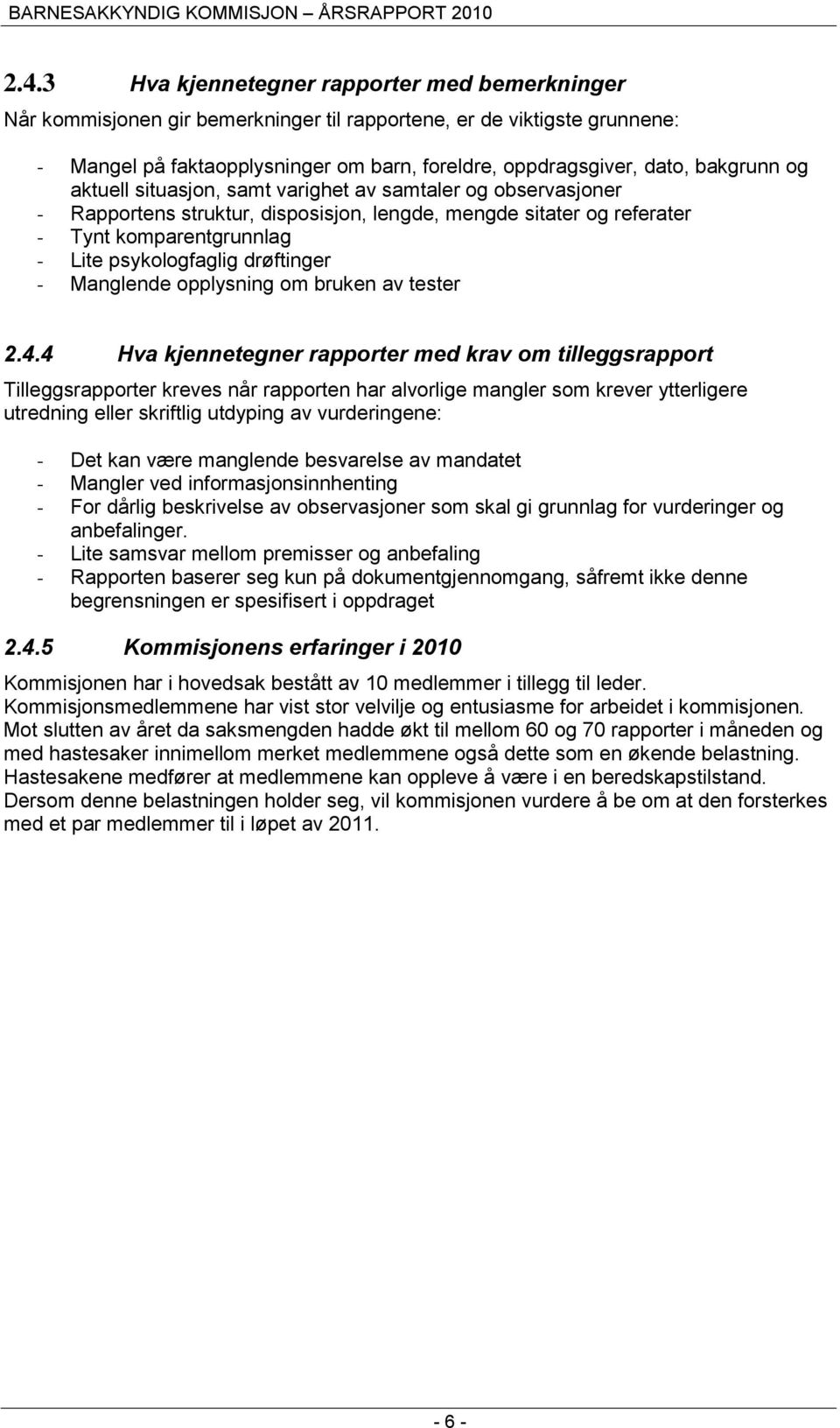 drøftinger - Manglende opplysning om bruken av tester 2.4.