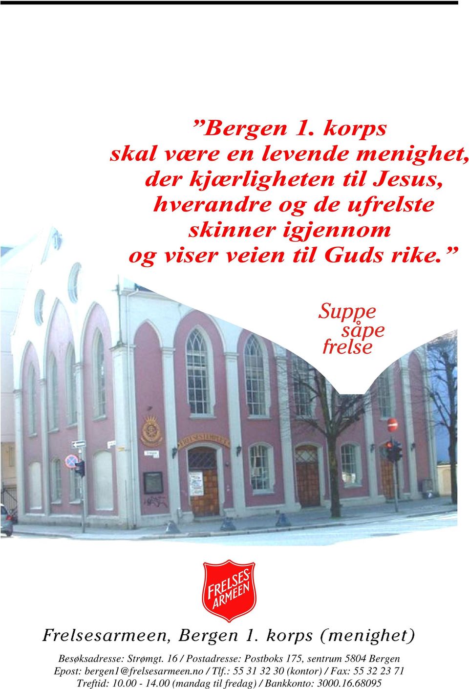 Epost: bergen1@frelsesarmeen.no / Tlf.