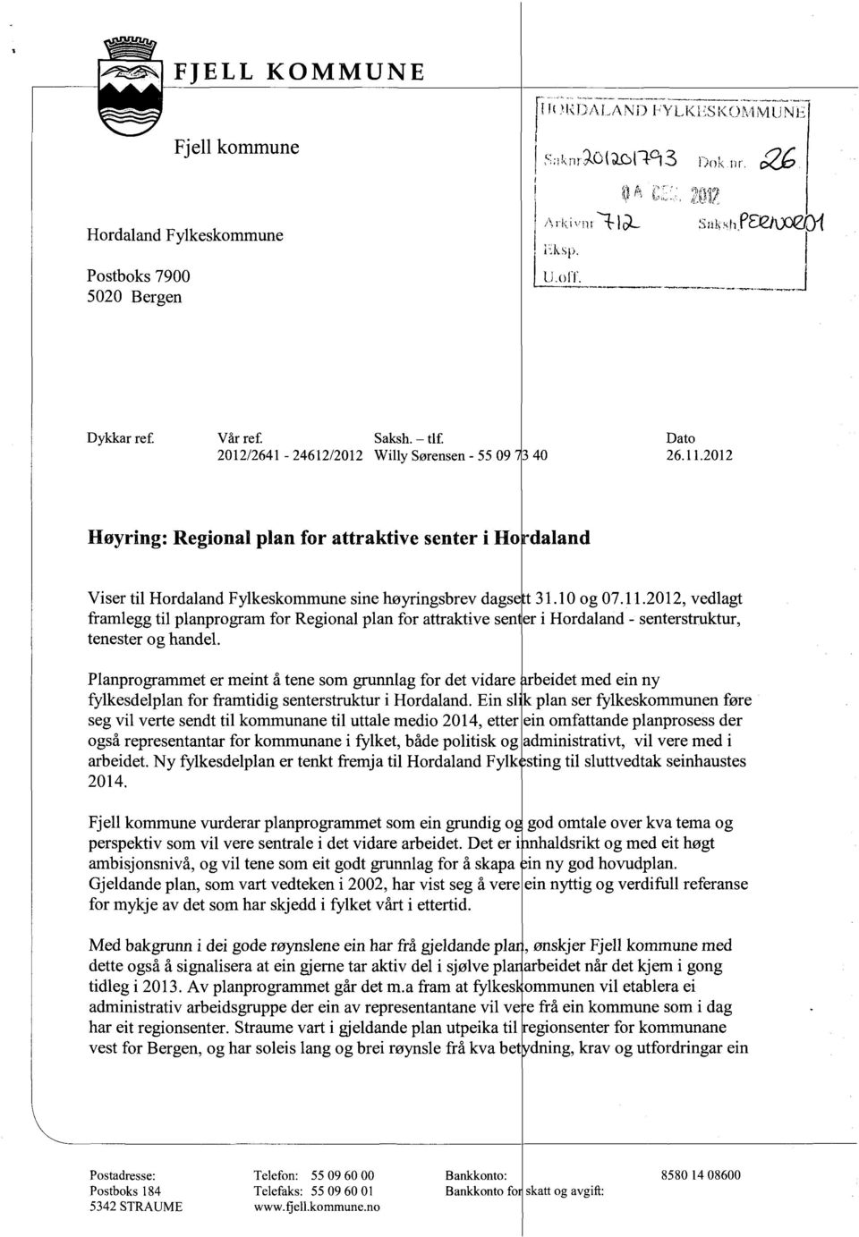 Planprogrammet er meint å tene som grunnlag for det vidare irbeidet med ein ny fylkesdelplan for framtidig senterstruktur i Hordaland.