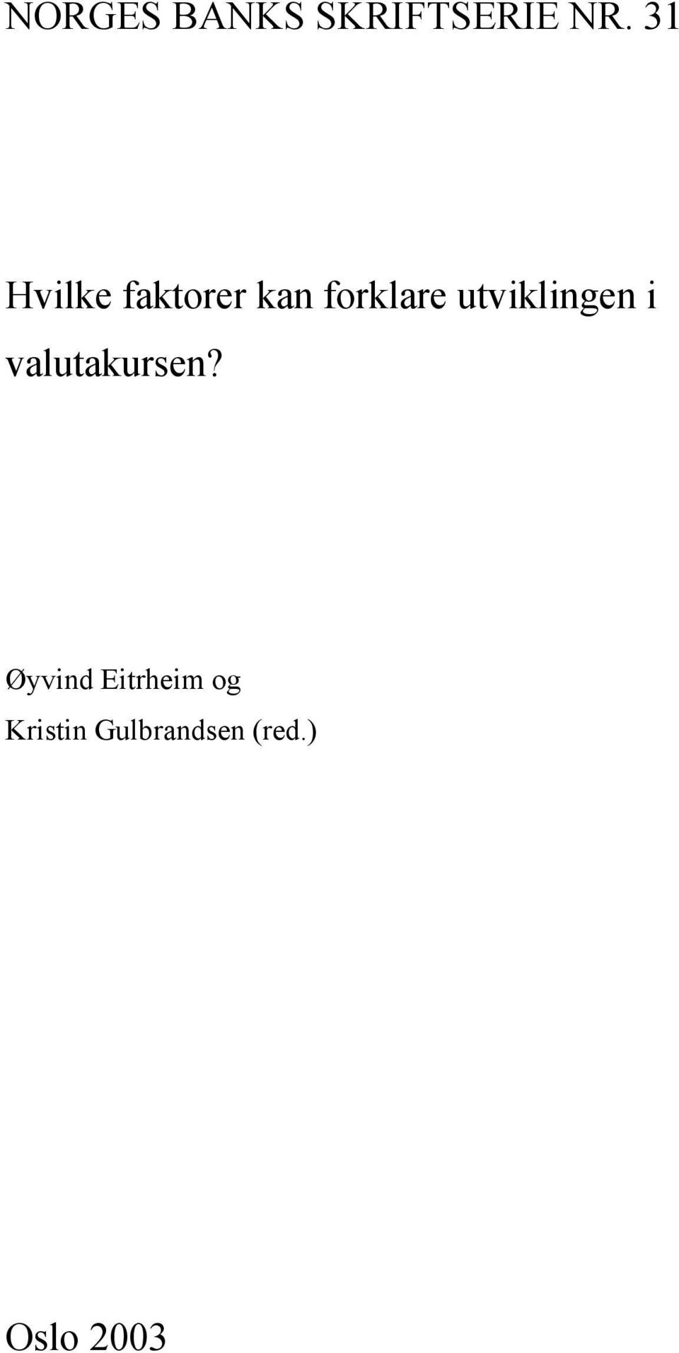 utviklingen i valutakursen?