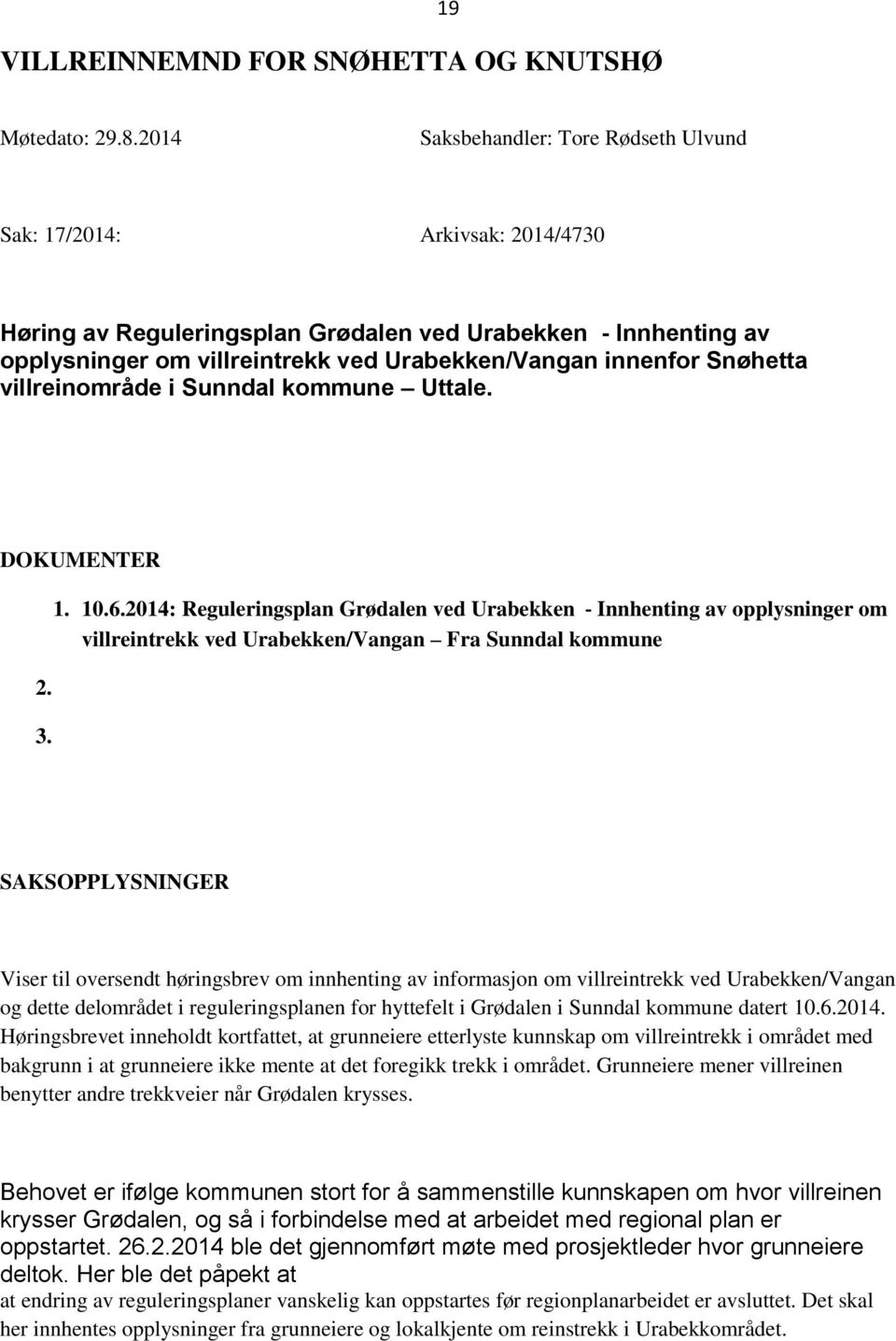 Snøhetta villreinområde i Sunndal kommune Uttale. DOKUMENTER 2. 3. 1. 10.6.