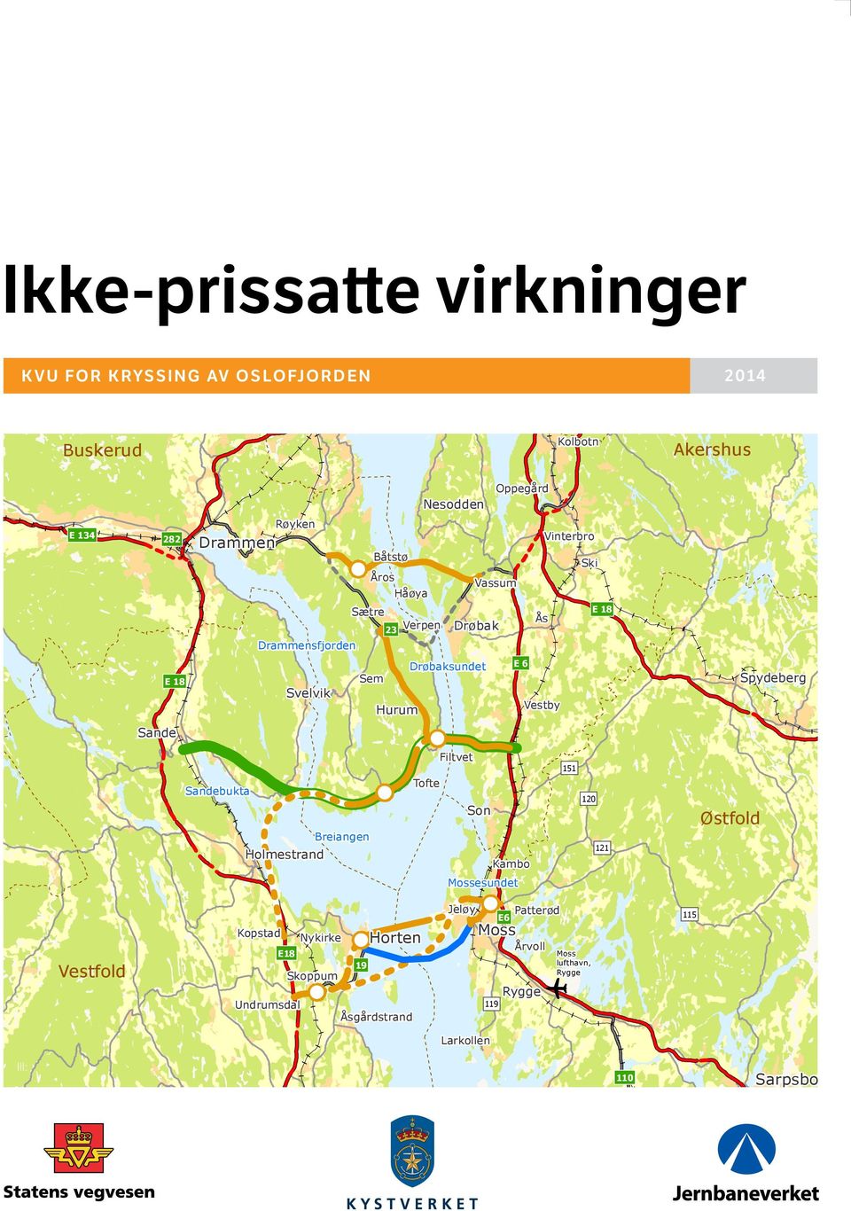 ( Åros Vassum Håøya Sætre E 18 Ås Drøbak 23 Verpen Drammensfjorden E 18 Sem Svelvik E6 Drøbaksundet Spydeberg Vestby Hurum Sande! ( Filtvet!