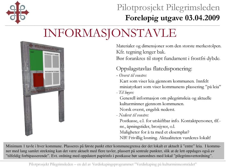 Innfelt miniatyrkart som viser kommunens plassering på leia -Til høyre: Generell informasjon om pilegrimsleia og aktuelle kulturminner gjennom kommunen. Norsk øverst, engelsk nederst.