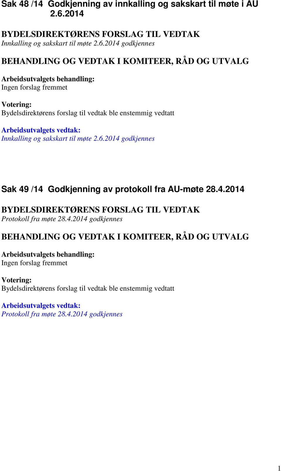 2014 godkjennes Innkalling og sakskart til møte 2.6.