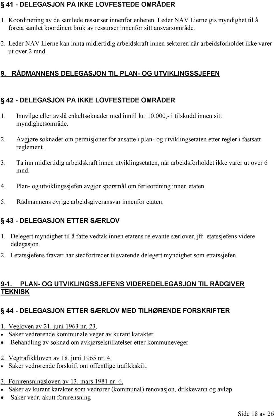 Leder NAV Lierne kan innta midlertidig arbeidskraft innen sektoren når arbeidsforholdet ikke varer ut over 2 mnd. 9.