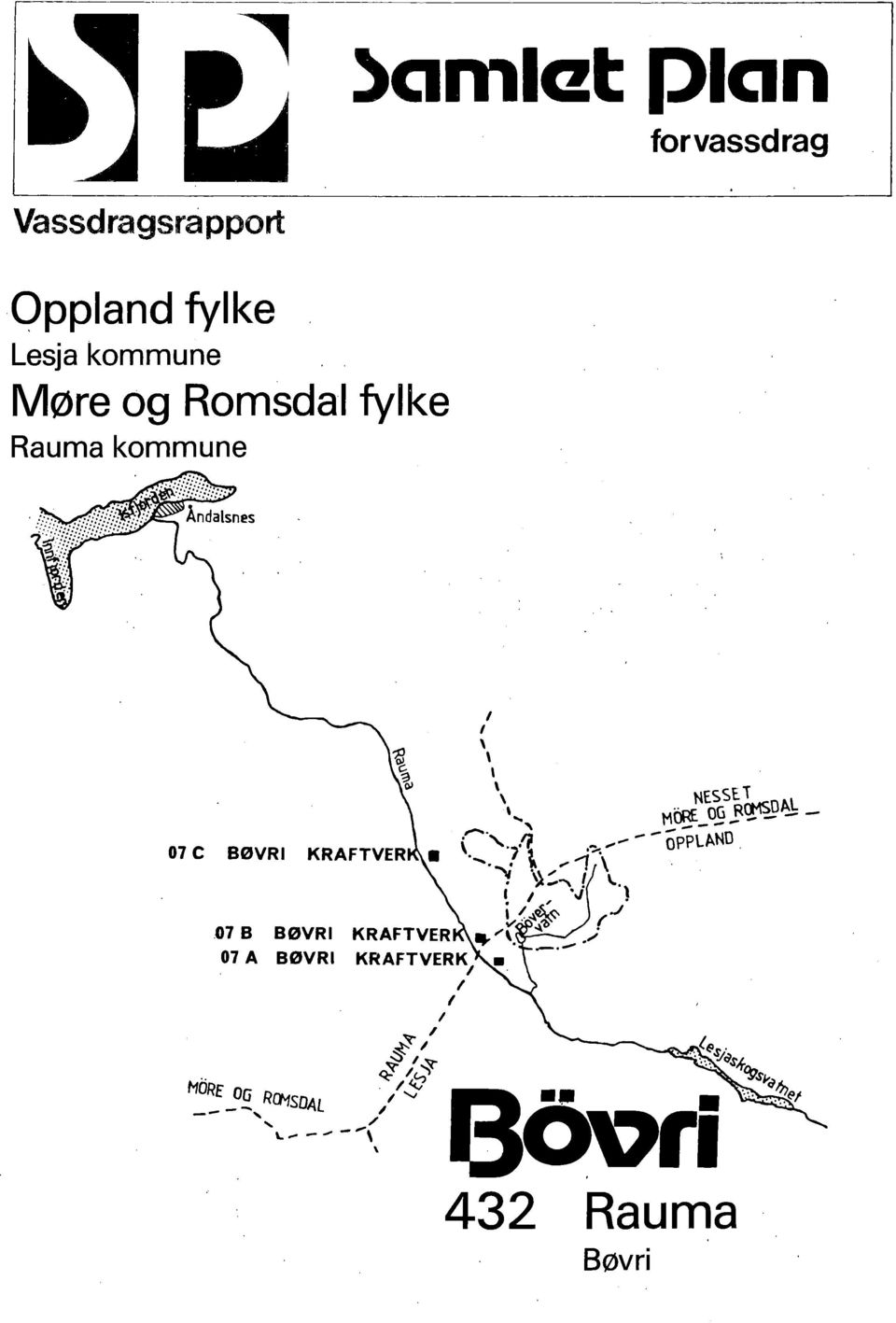 '" 07 A SØVRI KRAFTVERK, 07 C SØVRI. 07 S SØVRI 86vri MORE OG..., R(J.f SDAL I. /.:::... \.... _... _ /.