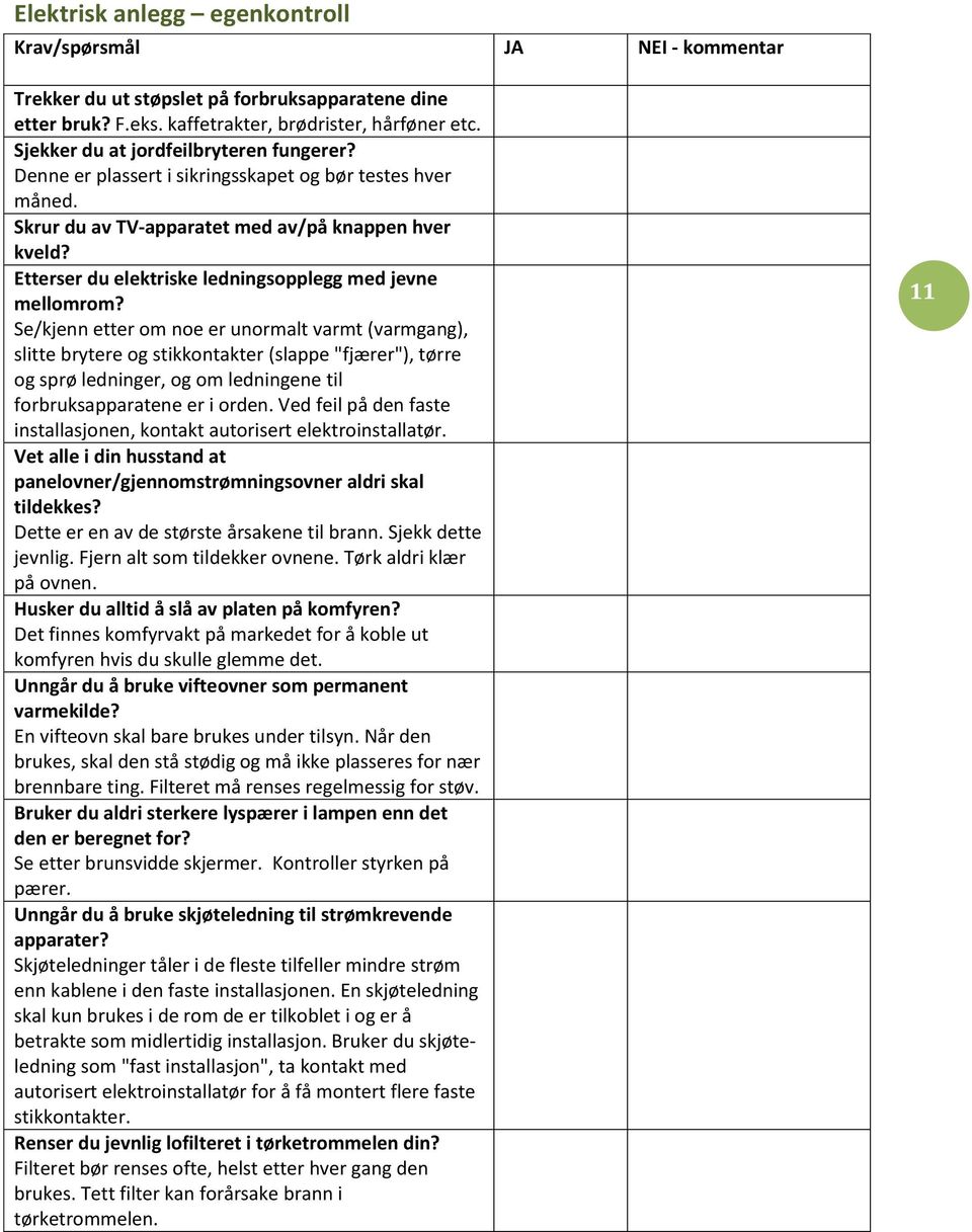 Etterser du elektriske ledningsopplegg med jevne mellomrom?