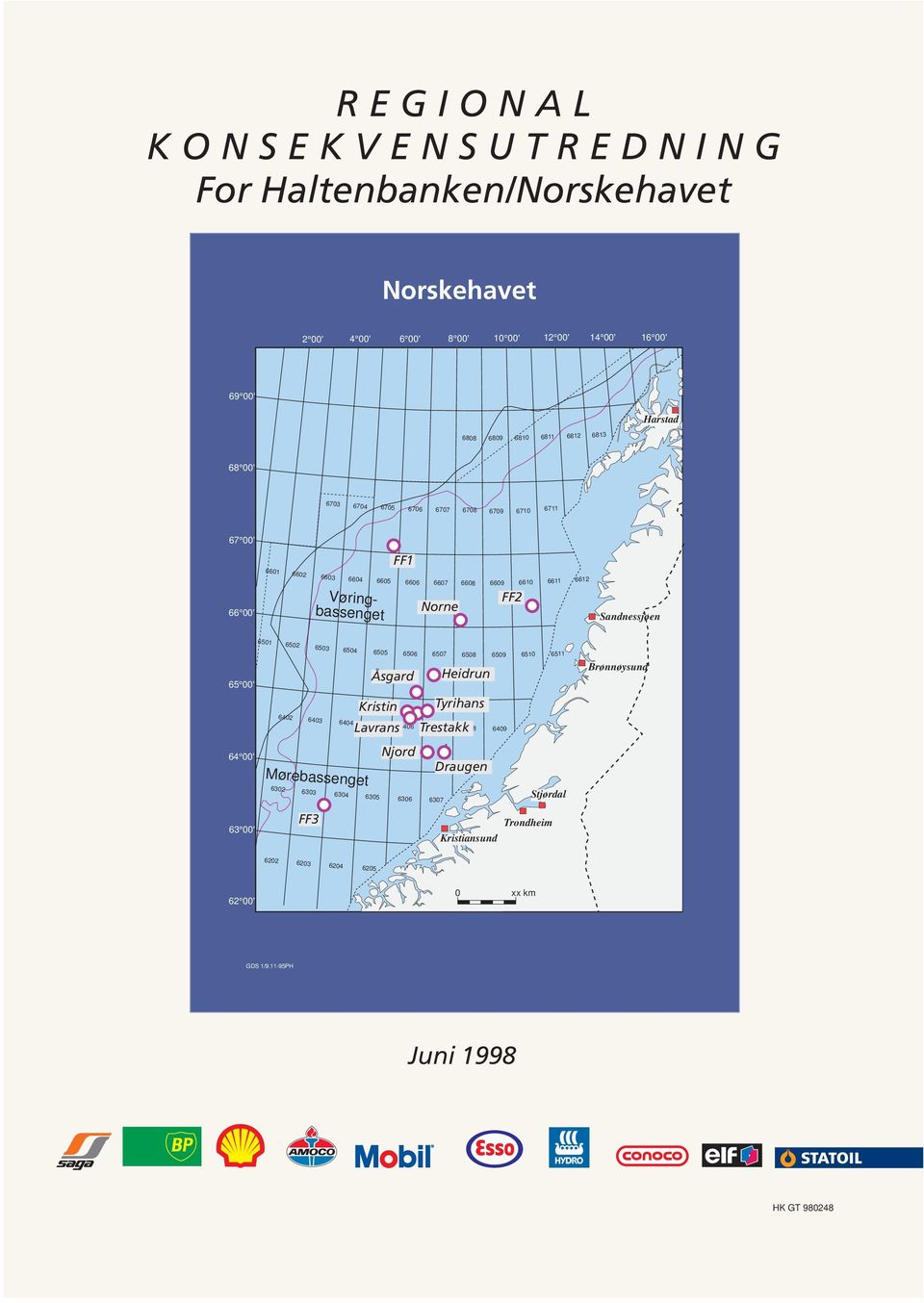 6612 Sandnessjøen 65 00' 64 00' 6501 6502 6503 6504 6505 6506 6507 6508 6402 6403 6404 6405 6406 6407 6408 Mørebassenget 6302 6303 6304 Åsgard Heidrun Kristin Tyrihans