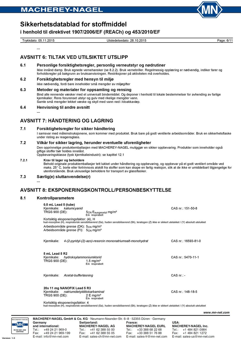 2 Forsiktighetsregler med hensyn til miljø ikke nødvendig, fordi bare inneholder små mengder av miljøgifter 6.