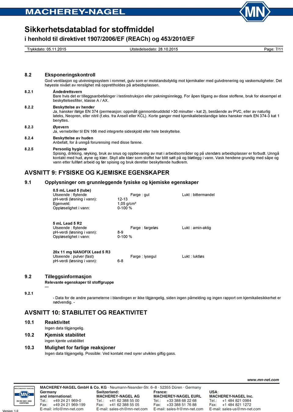 For åpen tilgang av disse stoffene, bruk for eksempel et beskyttelsesfilter, klasse A / AX. 8.2.