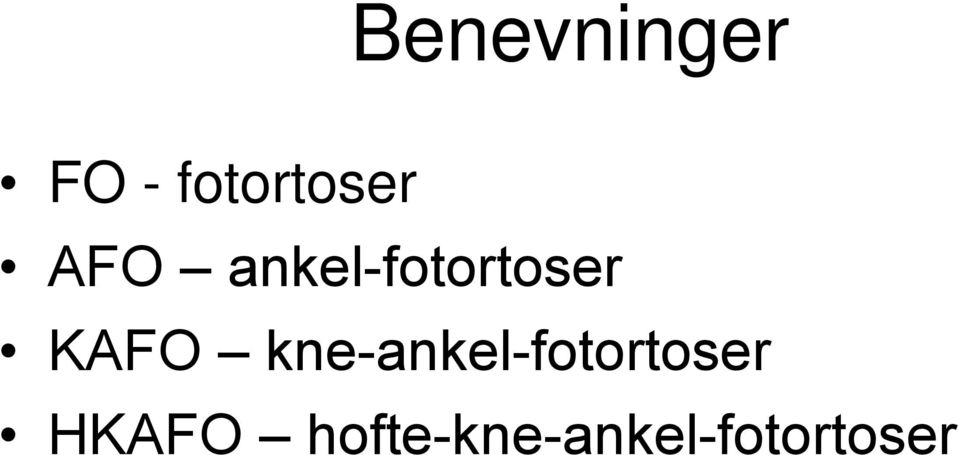 ankel-fotortoser KAFO