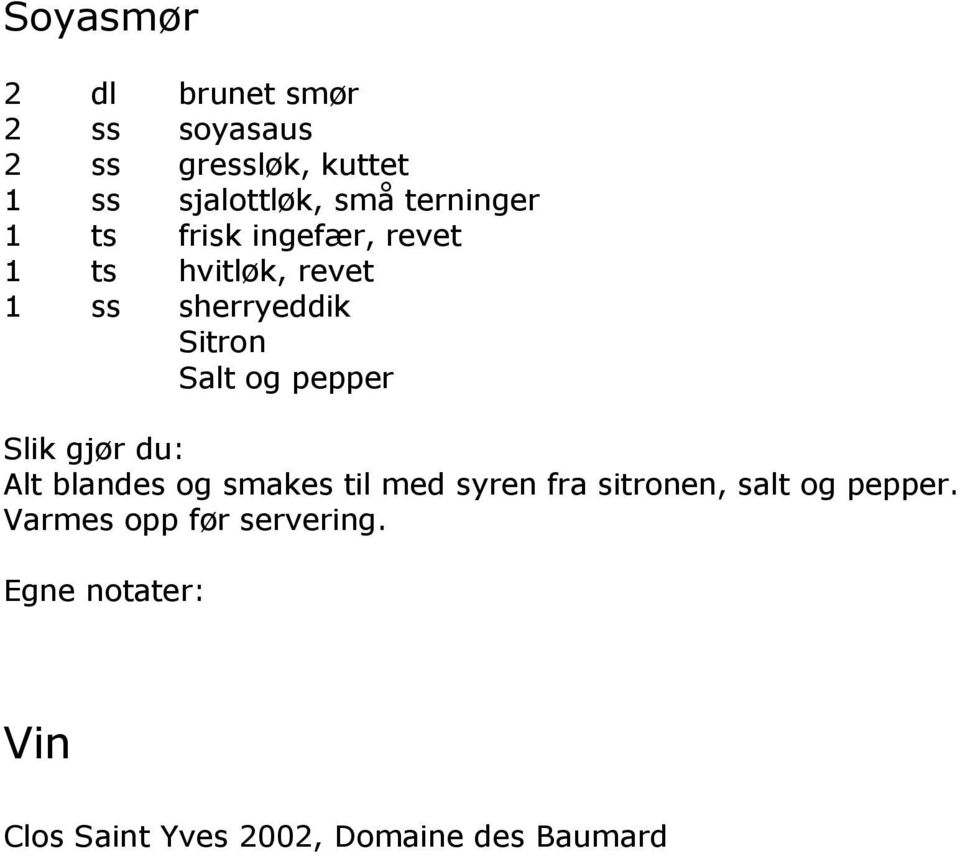 sherryeddik Sitron Alt blandes og smakes til med syren fra sitronen, salt og