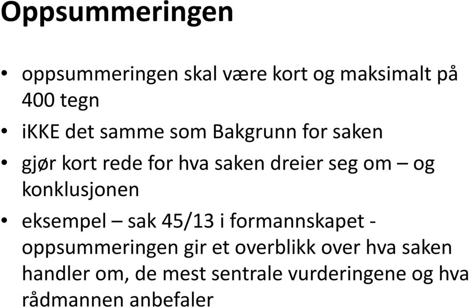 konklusjonen eksempel sak 45/13 i formannskapet oppsummeringen gir et overblikk