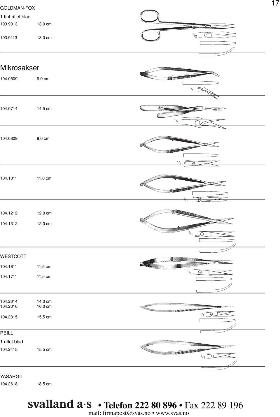 1011 11,0 cm 104.1212 12,0 cm 104.1312 12,0 cm WESTCOTT 104.1611 11,5 cm 104.