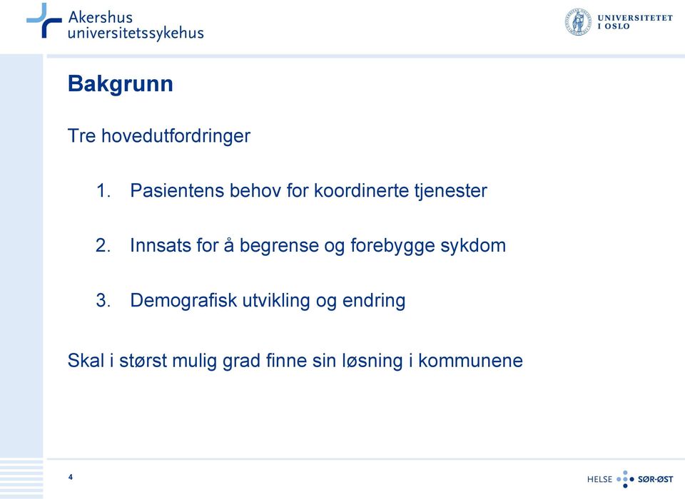 Innsats for å begrense og forebygge sykdom 3.