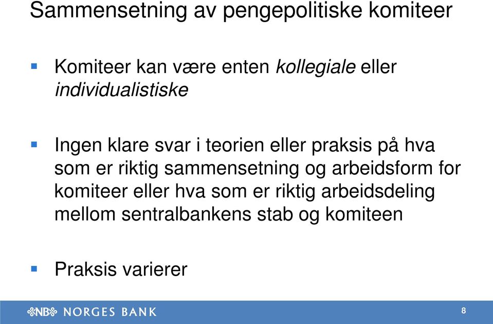 praksis på hva som er riktig sammensetning og arbeidsform for komiteer