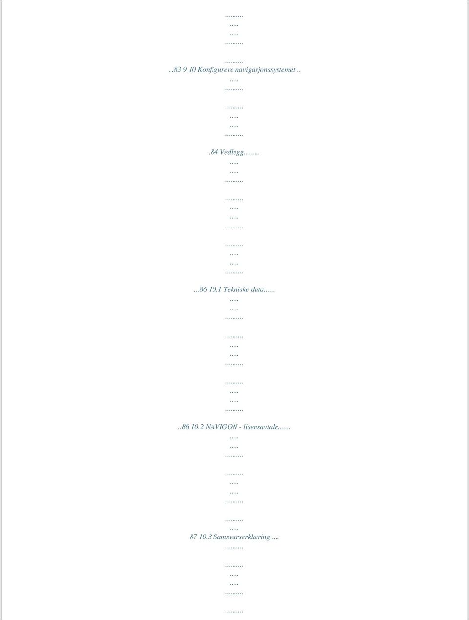 .....86 10.1 Tekniske data...86 10.2 NAVIGON - lisensavtale.