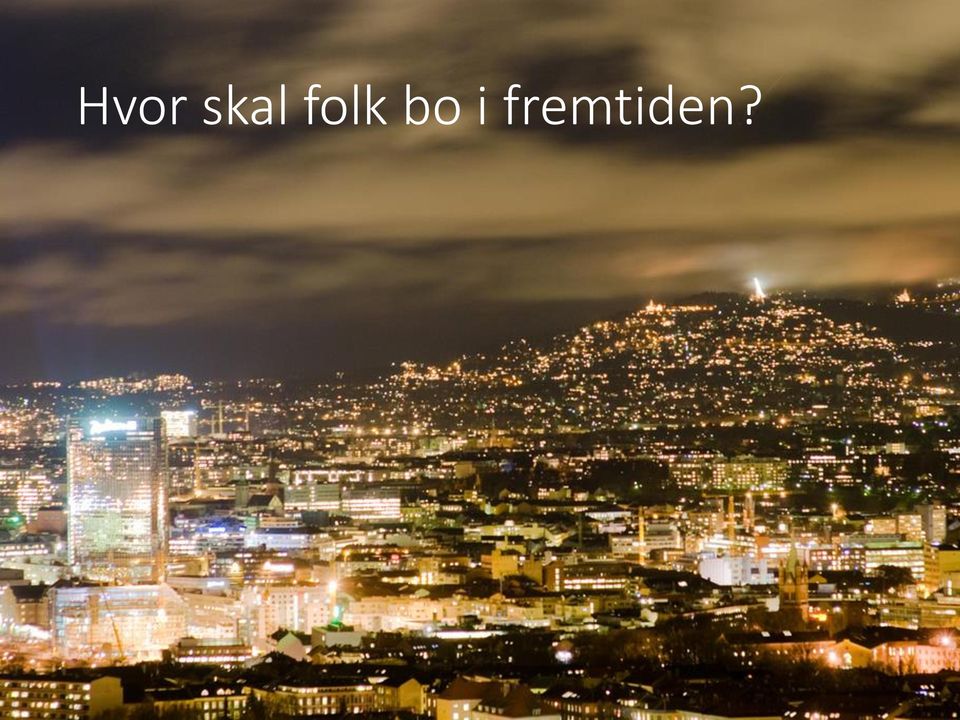 fremtiden?