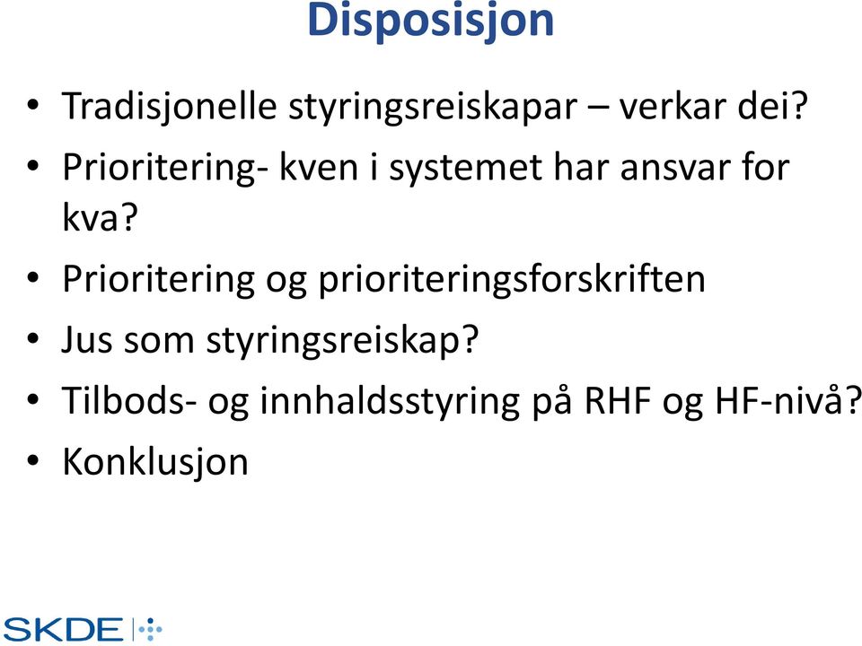 Prioritering og prioriteringsforskriften Jus som