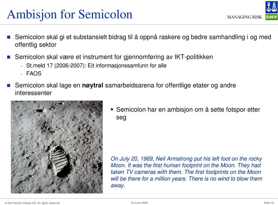 meld 17 (2006-2007): Eit informasjonssamfunn for alle - FAOS Semicolon skal lage en nøytral samarbeidsarena for offentlige etater og andre interessenter Semicolon har en