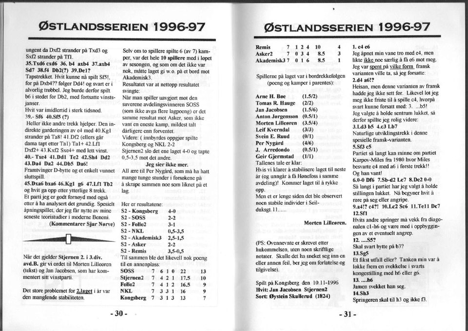 Hvit var imidlertid i sterk tidsnød. 39. -Sf6 40.Sf5(?) Heller ikke andre trekk hjelper. Den indirekte garderingen av e4 med 40.Kgl strander på Ta8!