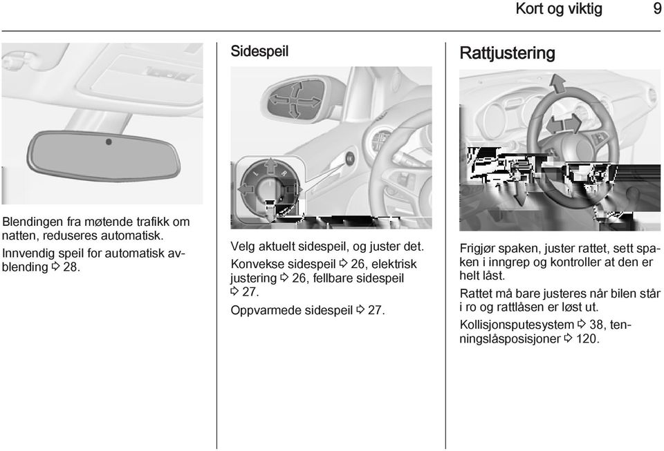 Konvekse sidespeil 3 26, elektrisk justering 3 26, fellbare sidespeil 3 27. Oppvarmede sidespeil 3 27.