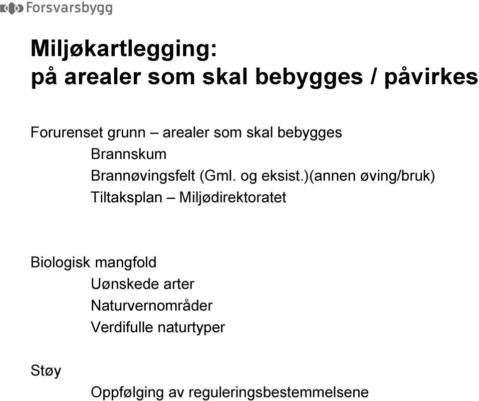 )(annen øving/bruk) Tiltaksplan Miljødirektoratet Biologisk mangfold Uønskede