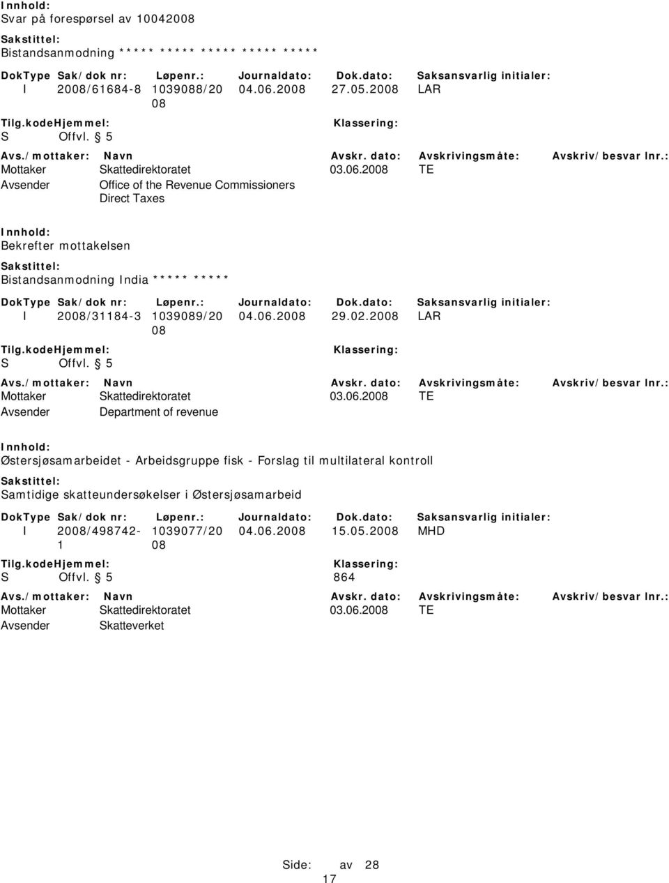 2008 TE Avsender Office of the Revenue Commissioners Direct Taxes Bekrefter mottakelsen Bistandsanmodning India ***** ***** I 2008/31184-3 1039089/20 04.06.