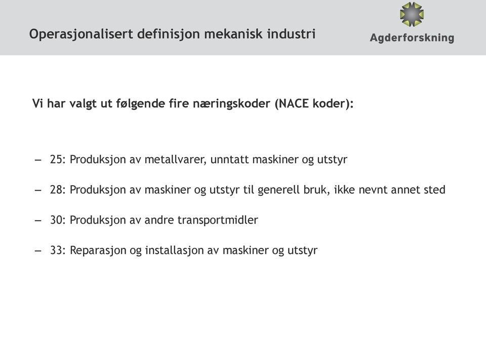 utstyr 28: Produksjon av maskiner og utstyr til generell bruk, ikke nevnt annet