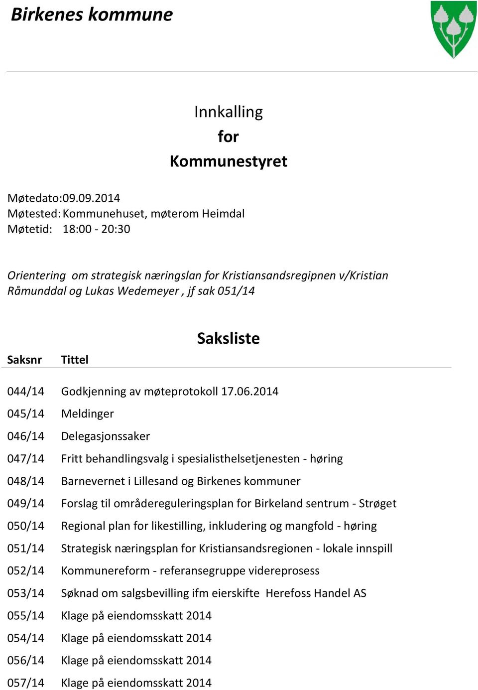 Tittel Saksliste 044/14 Godkjenning av møteprotokoll 17.06.