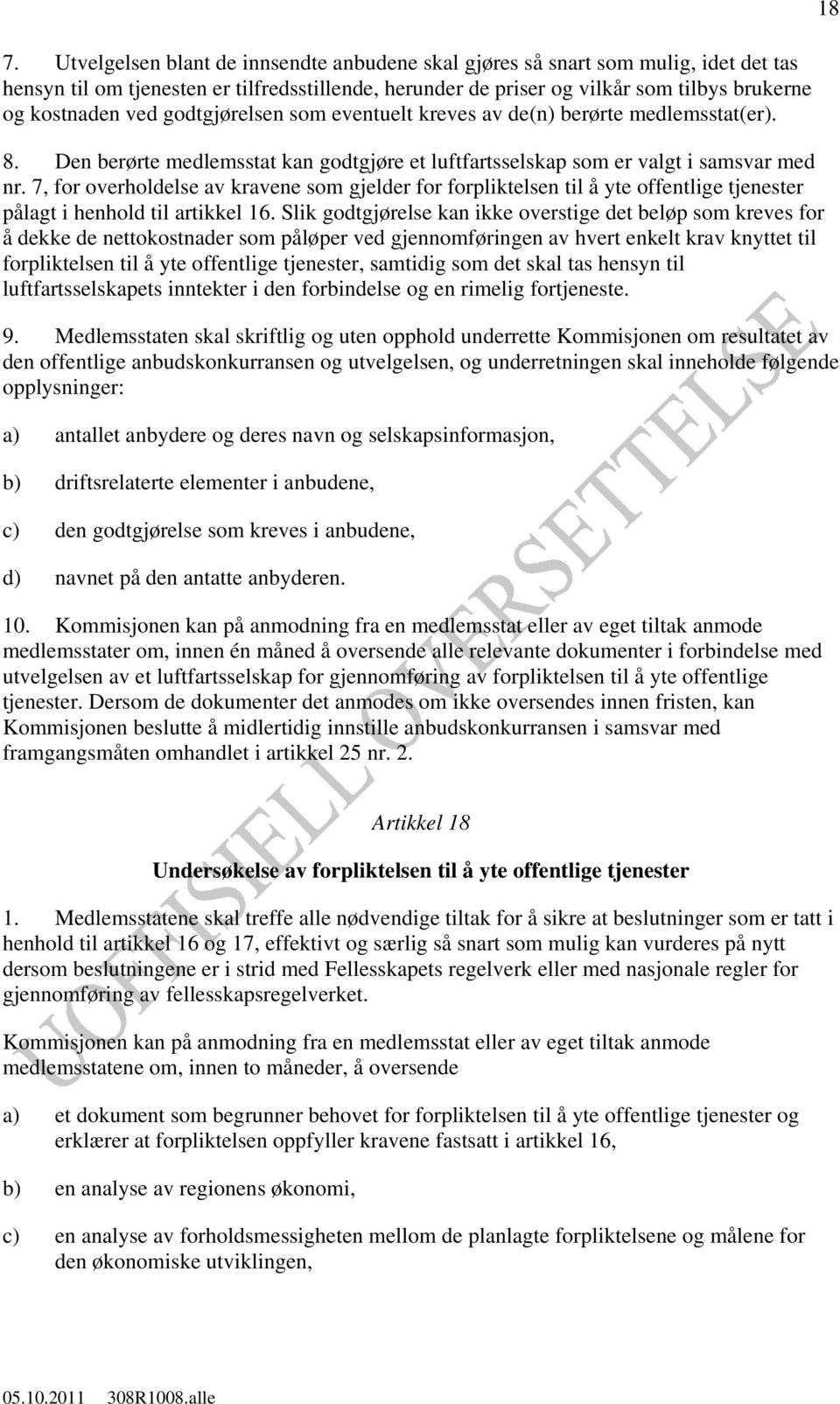 7, for overholdelse av kravene som gjelder for forpliktelsen til å yte offentlige tjenester pålagt i henhold til artikkel 16.