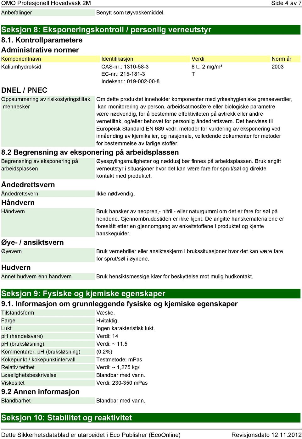 : 019-002-00-8 DNEL / PNEC Oppsummering av risikostyringstiltak, mennesker 8.