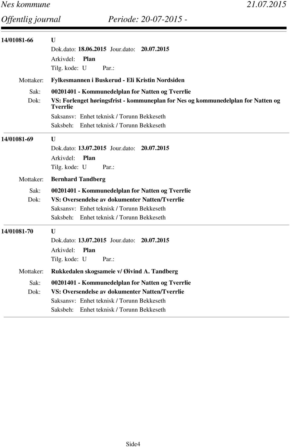 kommunedelplan for Natten og Tverrlie 14/01081-69 U Dok.dato: 13.07.