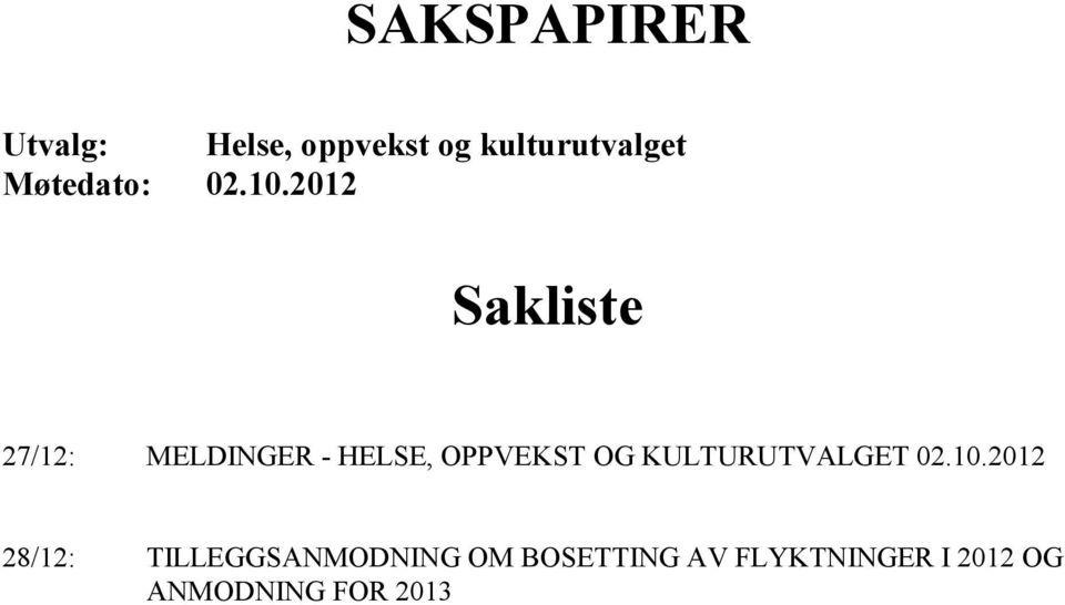 2012 Sakliste 27/12: MELDINGER - HELSE, OPPVEKST OG