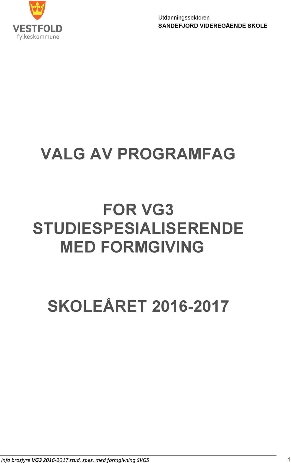 MED FORMGIVING SKOLEÅRET 2016-2017 Info brosjyre